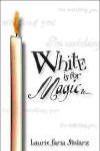 White is for magic
