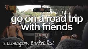 go on a road trip with friends